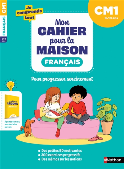 Mon cahier pour la maison : français CM1, 9-10 ans : pour progresser sereinement