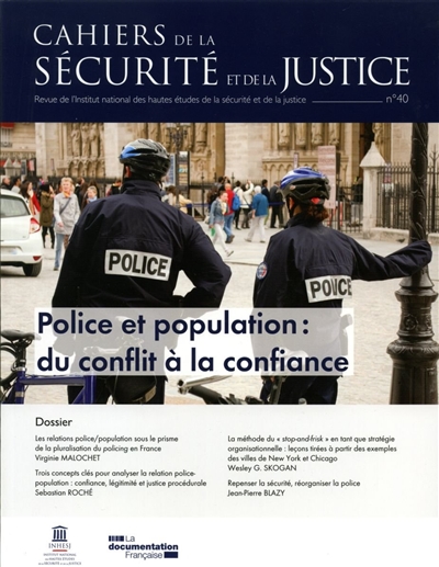 Cahiers de la sécurité et de la justice (Les), n° 40. Police et population : du conflit à la confiance