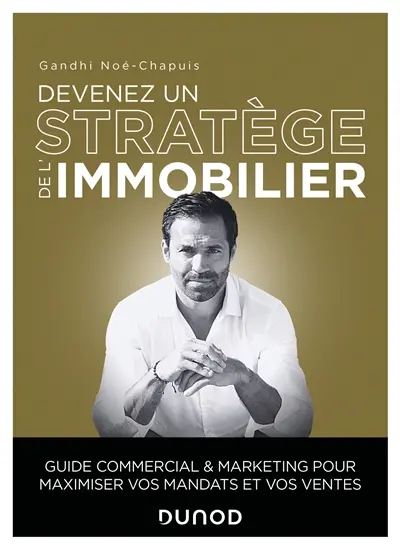 Devenez un stratège de l'immobilier : guide commercial & marketing pour maximiser vos mandats et vos ventes