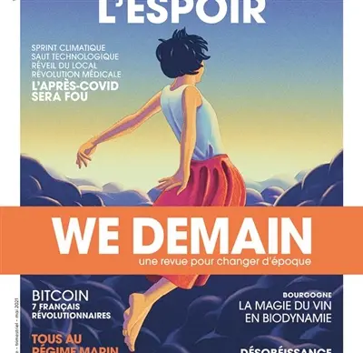 We demain : une revue pour changer d'époque, n° 34. La ruée vers l'espoir : sprint climatique, saut technologique, réveil du local, révolution médicale, l'après-Covid sera fou