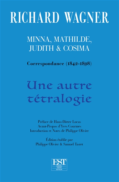 Minna, Mathilde, Judith & Cosima : correspondance (1842-1898) : une autre tétralogie