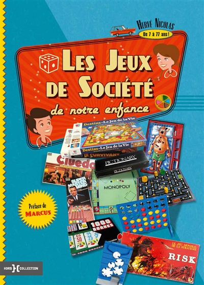 Les jeux de société de notre enfance de 7 à 77 ans ans ! : l'histoire de  nos jeux - Hervé Nicolas - Librairie Mollat Bordeaux