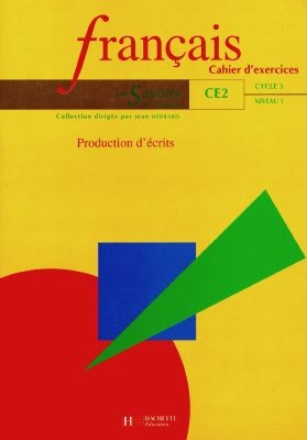 Français, CE2 cycle 3 niveau 1 : production d'écrits : cahiers d'exercices