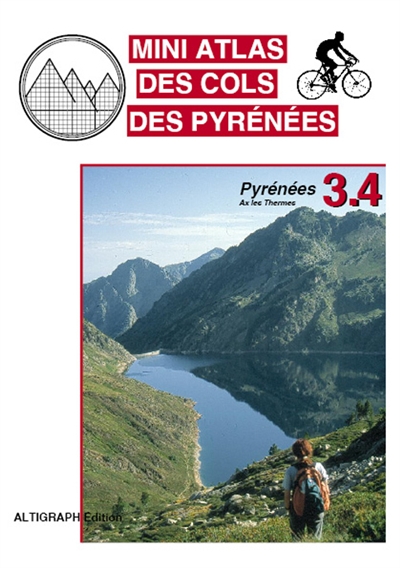 Mini atlas des cols des Pyrénées. Vol. 3.4. Pyrénées : Ax les Thermes