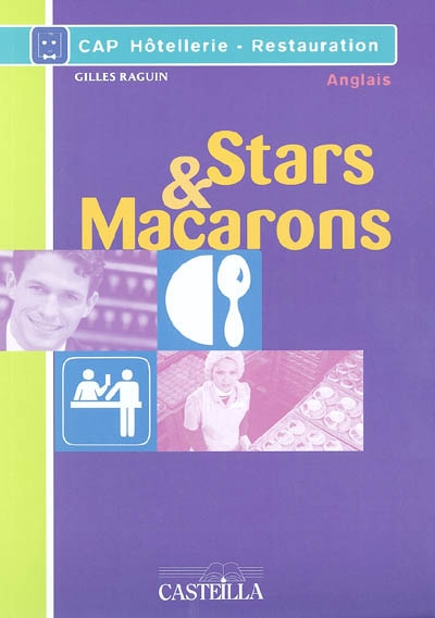Stars & macarons, anglais, CAP hôtellerie-restauration : pratique raisonnée de la langue de spécialité