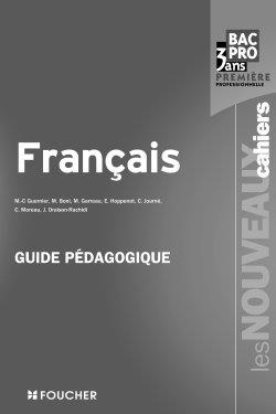 Français, bac pro 3 ans, première professionnelle : guide pédagogique