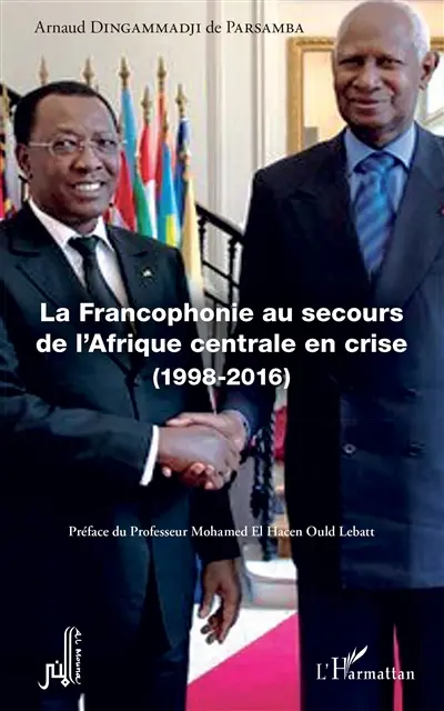La francophonie au secours de l'Afrique centrale en crise (1998-2016)