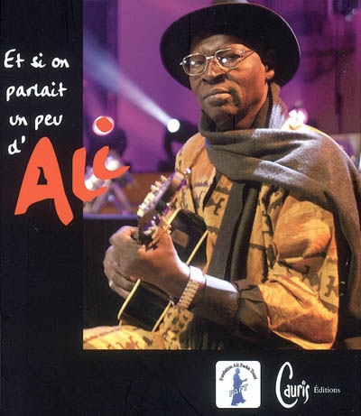 Et si on parlait un peu d'Ali... : hommage du monde, hommage du Mali