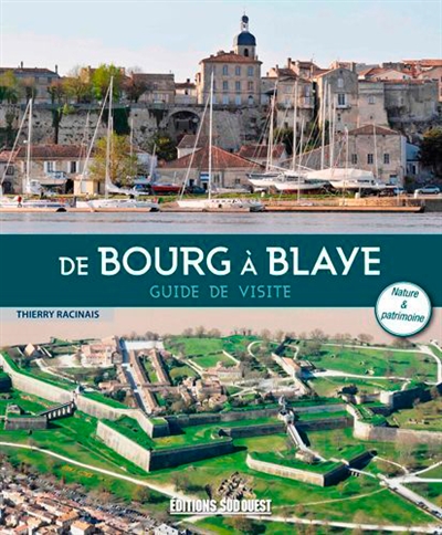 De Bourg à Blaye : guide de visite