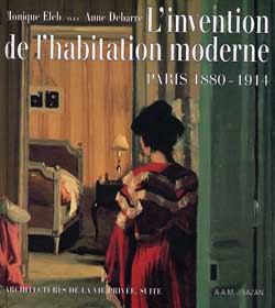 Invention de l'habitation moderne : Paris, 1880-1914 : architectures de la vie privée, suite