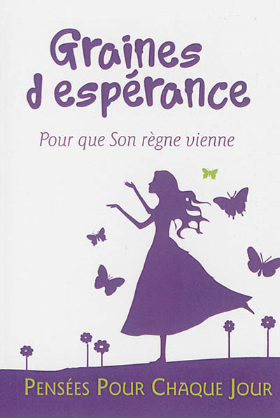 Graines d'espérance : pour...