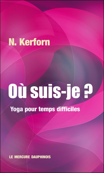 Où suis-je ? : yoga pour...