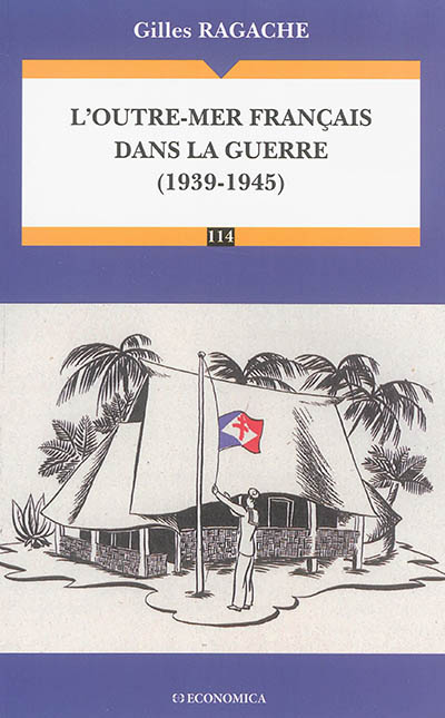Outre-mer français dans la guerre : 1939-1945