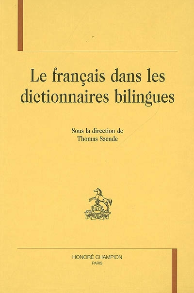 Le français dans les dictionnaires bilingues : actes des quatrièmes journées d'étude sur la lexicographie bilingue, Paris, les 22, 23 et 24 mai 2003