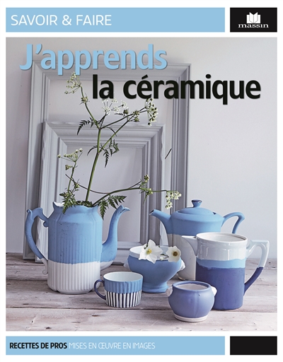 J'apprends la céramique