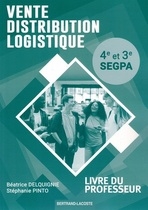 Vente, distribution, logistique : 4e et 3e SEGPA : livre du professeur