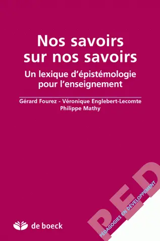 Nos savoirs sur nos savoirs : un lexique d'épistémologie pour l'enseignement