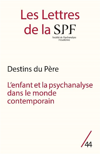 Lettres de la Société de psychanalyse freudienne (Les), n° 44. Destins du père