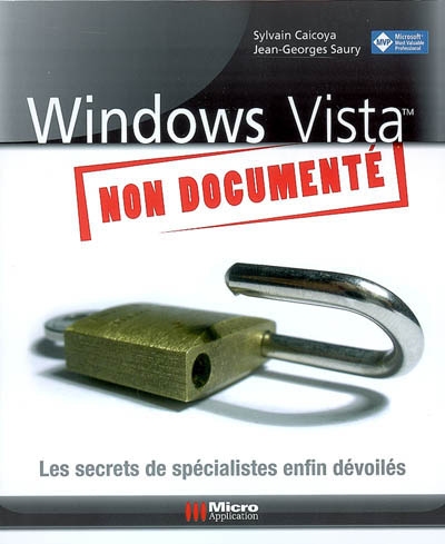 Windows Vista non documenté : les secrets de spécialistes enfin dévoilés