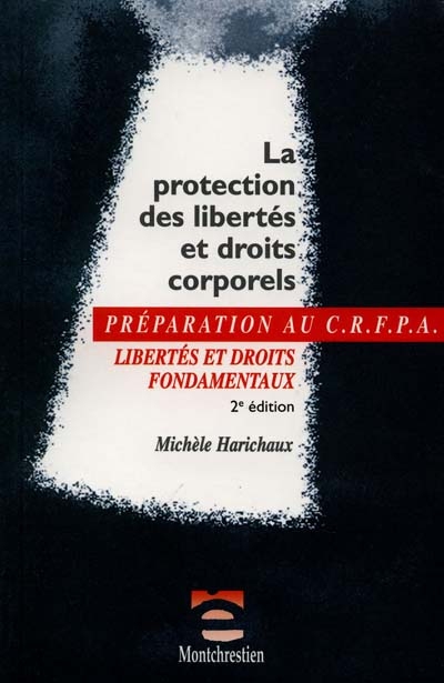 La protection des libertés et droits corporels : libertés et droits fondamentaux