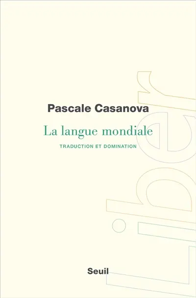 La langue mondiale : traduction et domination