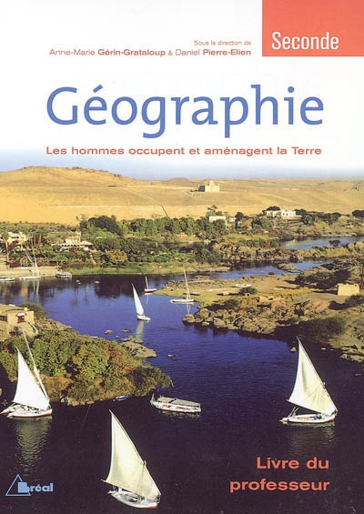 Géographie 2de : les hommes occupent et aménagent la terre : livre du professeur