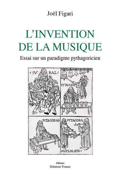 L'invention de la musique : essai sur un paradigme pythagoricien