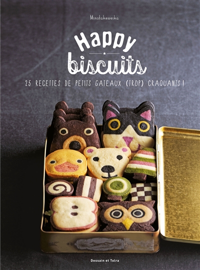 Happy biscuits : 25 recettes de petits gâteaux trop craquants