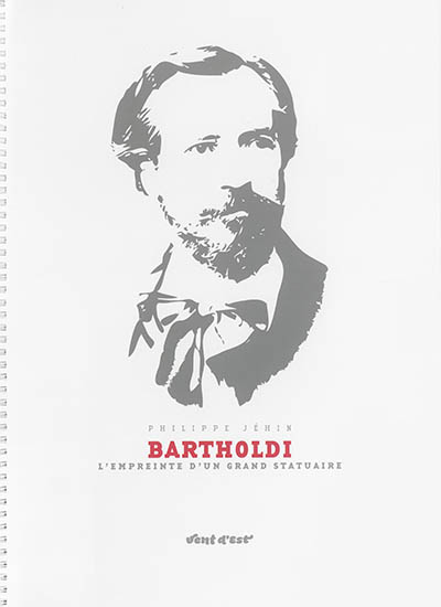Bartholdi : l'empreinte d'un grand statuaire