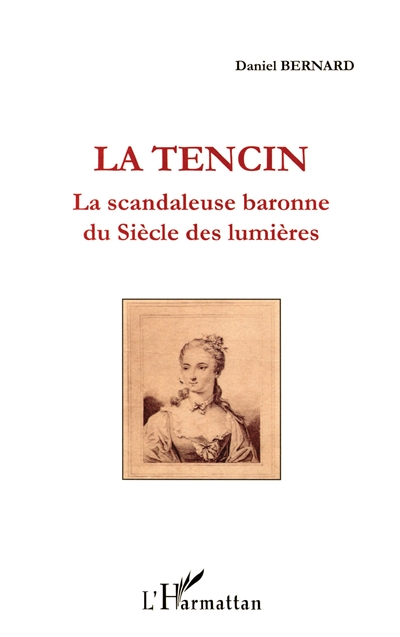 La Tencin : la scandaleuse baronne du Siècle des lumières