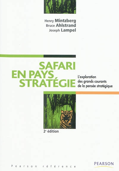 Safari en pays stratégie : l'exploration des grands courants de la pensée stratégique