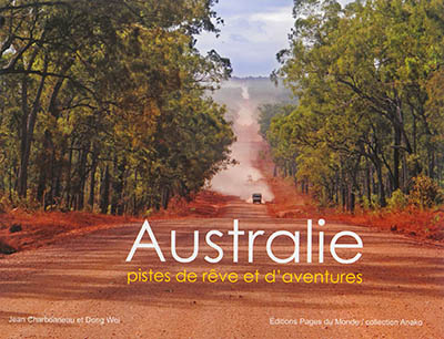 Australie : pistes de rêves et d'aventures