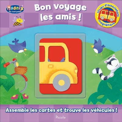 Bon voyage les amis ! : un jeu d'association magnétique