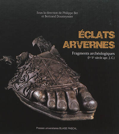 Eclats arvernes : fragments archéologiques : Ier-Ve siècle apr. J.-C.