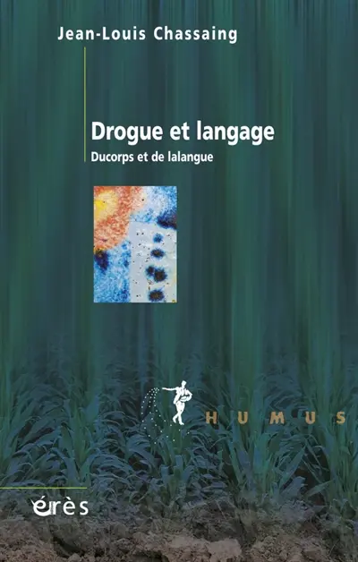 Drogue et langage : ducorps et de lalangue