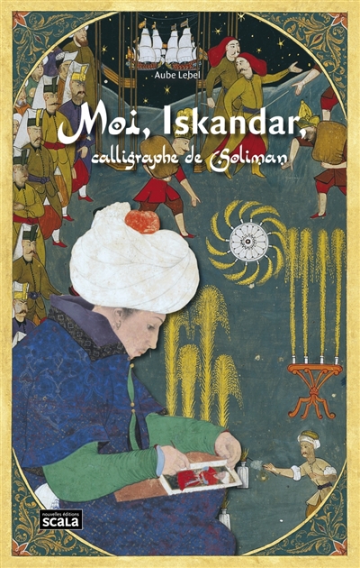 Moi, Iskandar, calligraphe de Soliman