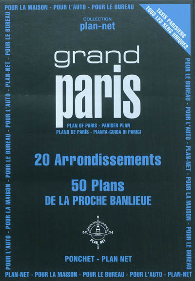 Grand Paris : 20 arrondissements, 80 quartiers : 50 plans de la proche banlieue