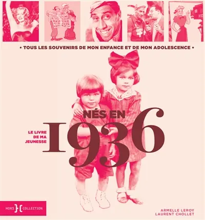 Nés en 1936 : le livre de ma jeunesse : tous les souvenirs de mon enfance et de mon adolescence
