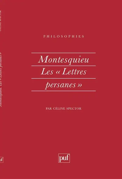 Montesquieu, les Lettres persanes, de l'anthropologie à la politique