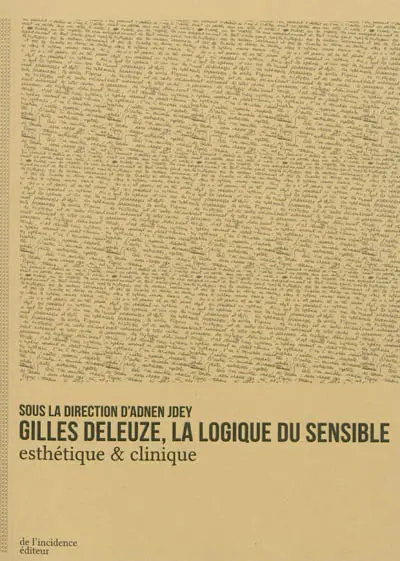 Gilles Deleuze, la logique du sensible : esthétique & clinique