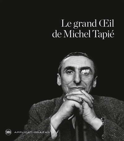 Le grand oeil de Michel Tapié : exposition, Paris, Galerie Applicat-Prazan, du 27 octobre-22 décembre 2018