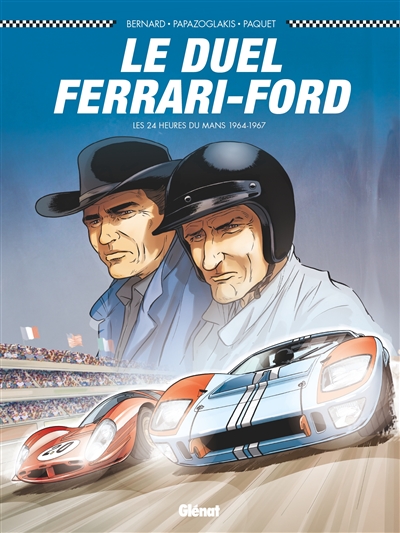 Les 24 Heures du Mans. Le duel Ferrari-Ford : 1964-1967