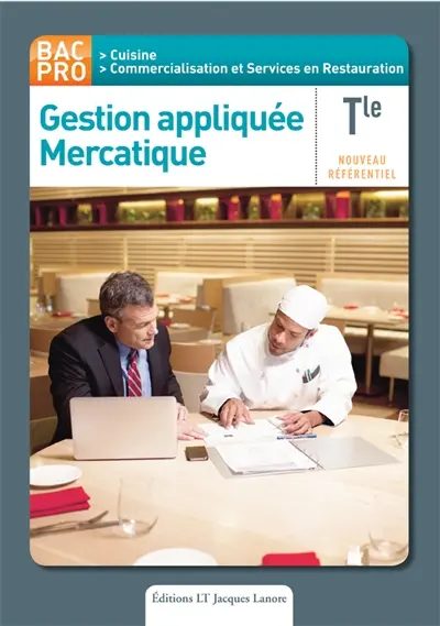 Gestion appliquée, mercatique : terminale bac pro cuisine, commercialisation et services en restauration : savoirs associés, nouveau référentiel