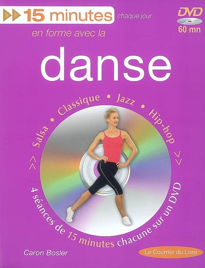 15 minutes chaque jour en forme avec la danse : salsa, classique, jazz, hip-hop
