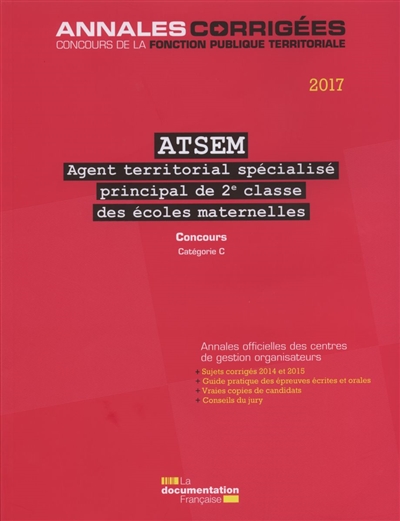 ATSEM 2017, concours : agent territorial spécialisé principal de 2e classe des écoles maternelles : concours externe, interne, 3e concours catégorie C