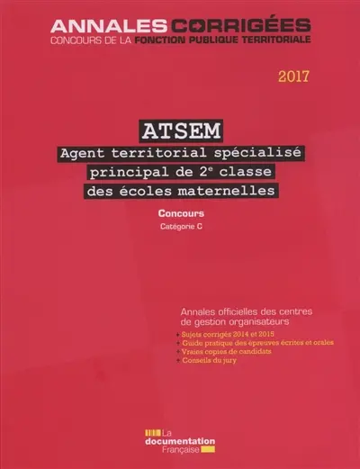 ATSEM 2017, concours : agent territorial spécialisé principal de 2e classe des écoles maternelles : concours externe, interne, 3e concours catégorie C