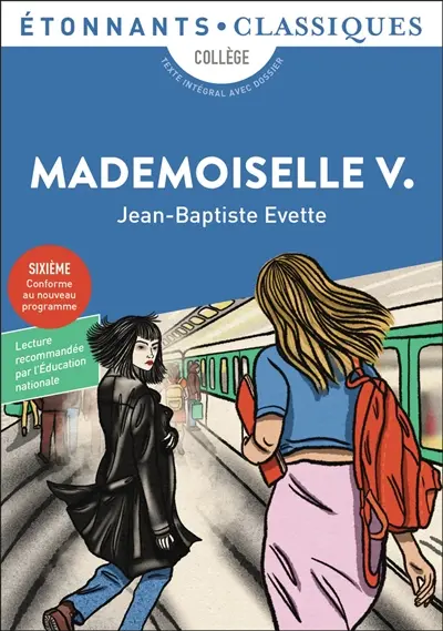 Mademoiselle V. : collège, texte intégral avec dossier : sixième, conforme au nouveau programme