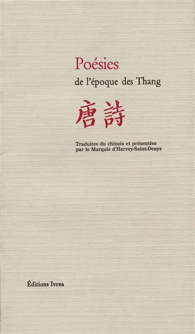 Poésies de l'époque des Thang. L'art poétique et la prosodie chez les Chinois
