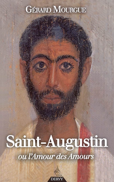 Saint Augustin ou L'amour des amours