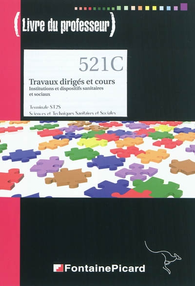Travaux dirigés et cours, institutions et dispositifs sanitaires et sociaux : terminale ST2S, sciences et techniques sanitaires et sociales : livre du professeur